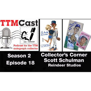TTMCast Collectors Corner - Scott Schulman from Reindeer Studios