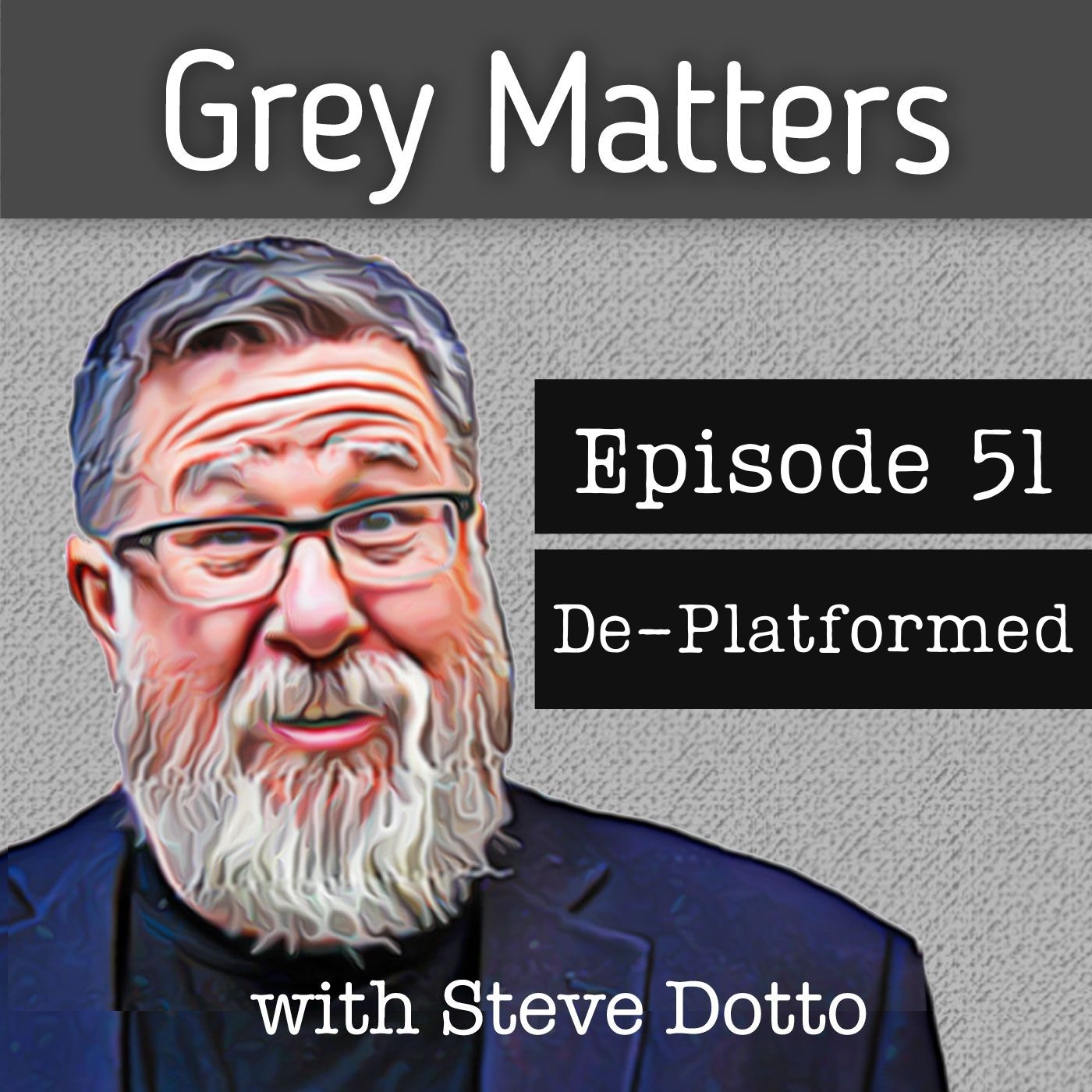 Grey Matters, with Steve Dotto