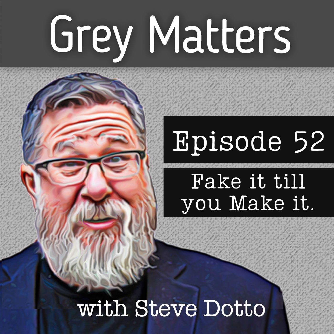 Grey Matters, with Steve Dotto