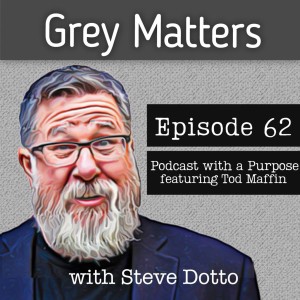 Podcast with a Purpose featuring Tod Maffin - GM62