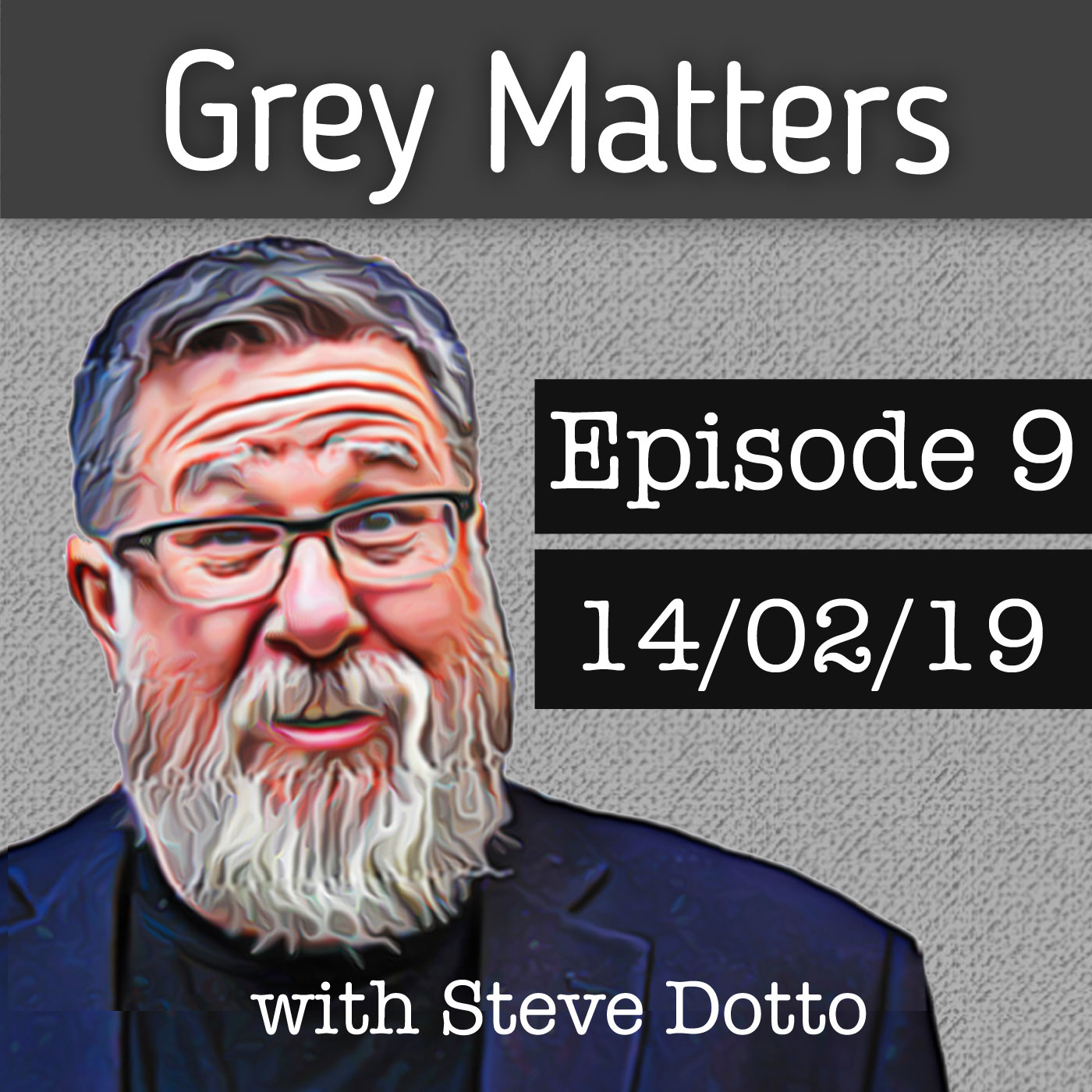 Grey Matters, with Steve Dotto