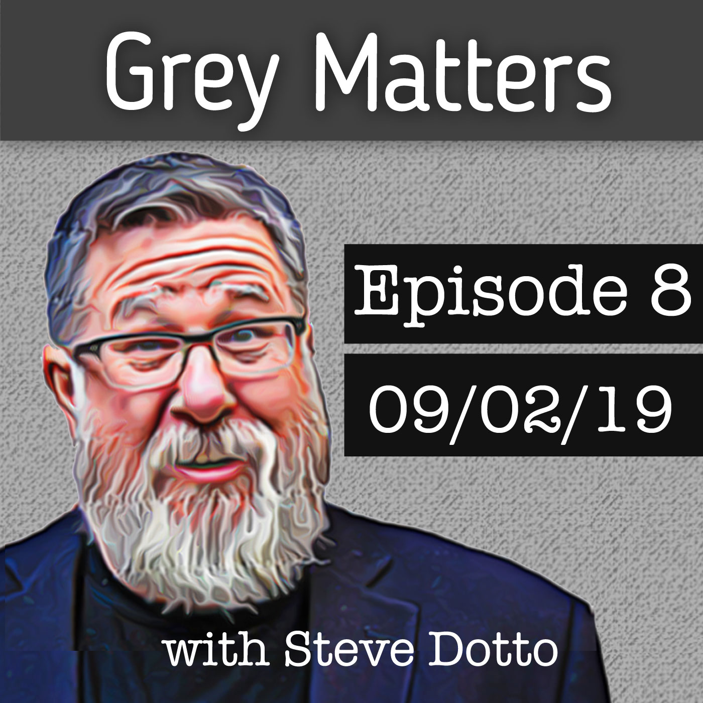 Grey Matters, with Steve Dotto