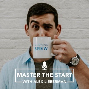 Master The Start #19 – Alex Lieberman
