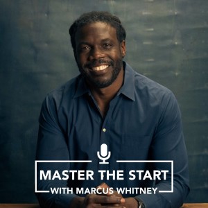 Master The Start #20 – Marcus Whitney