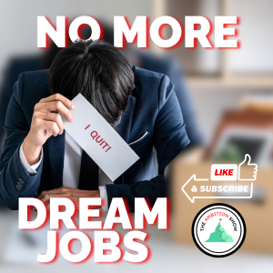 YOUR DREAM JOB IS IN YOUR MIND - NOT REALITY | THE AMBITION SHOW PODCAST | Episode 49