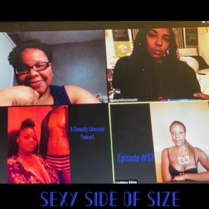 Sexy Side of Size Episode #57: Goddess Khiya & Stormy the Goddess