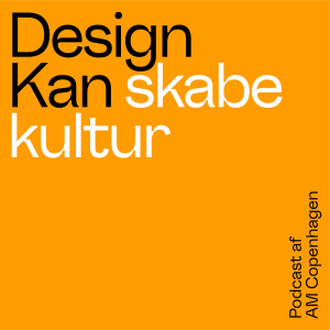 Design Kan skabe kultur