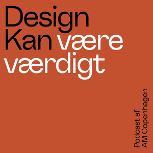 Design Kan - Være værdigt