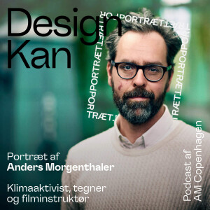 Design Kan - Portræt af Anders Morgenthaler