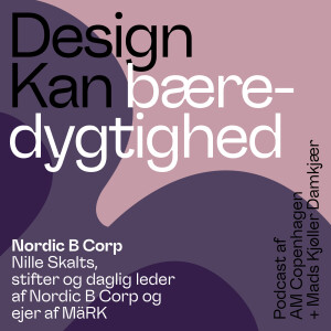 Design Kan Specialafsnit 10: Nordic B Corp