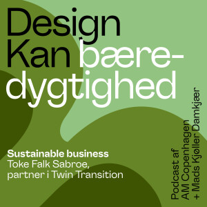 Design Kan Specialafsnit 11: Sustainable business