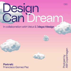 Design Can Dream - Portrait Francisco Gomez Paz