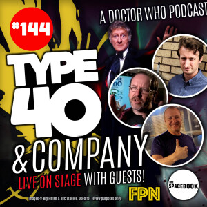 Type 40 • A Doctor Who Podcast #144: Type 40 & Company at Whooverville 14