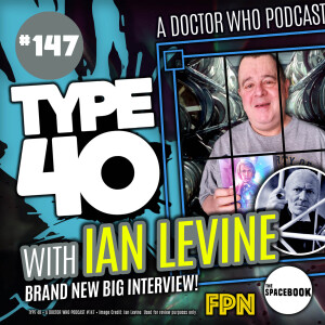 Type 40 • A Doctor Who Podcast #147: With Ian Levine