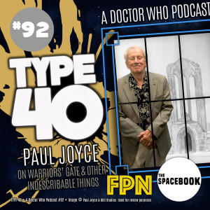 Type 40 • A Doctor Who Podcast #92: Paul Joyce on Warriors‘ Gate