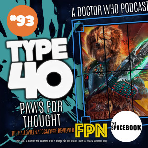 Type 40 • A Doctor Who Podcast #93: Paws for Thought - The Halloween Apocalypse Review