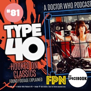 Type 40 • A Doctor Who Podcast #81: Hooked on Classics