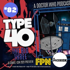 Type 40 • A Doctor Who Podcast #82: The Big Three