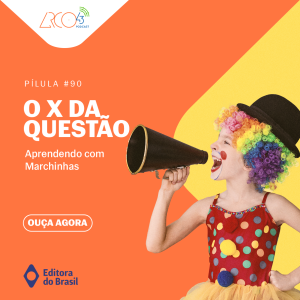 O X da Questão #90 - Aprendendo com marchinhas