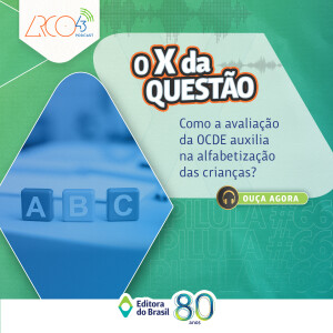 O X da Questão #66 - Como a avaliação da OCDE auxilia na alfabetização das crianças?
