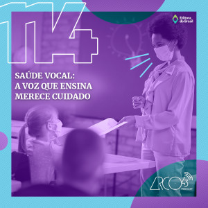 Arco43 #114 | Saúde vocal: a voz que ensina merece cuidados