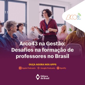 Arco43 na Gestão #1 | Desafios na formação de professores no Brasil
