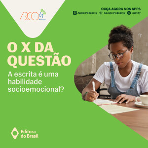 O X da Questão #110 - A escrita é uma habilidade socioemocional?