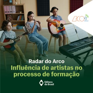 Radar do Arco43 #3 | Influência de artistas no processo de formação