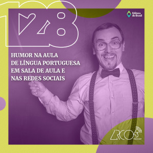 Arco43 #128 | Humor na aula de língua portuguesa em sala de aula e nas redes sociais