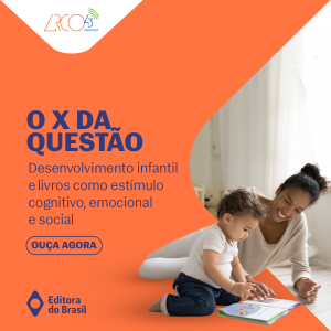 O X da Questão #99 - Desenvolvimento infantil e livros como estímulo cognitivo, emocional e social