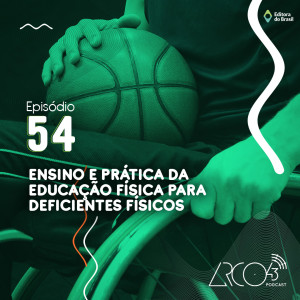 Arco43 #54 | Ensino e Prática da Educação física para deficientes físicos