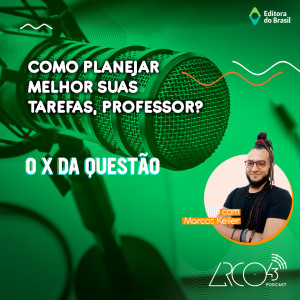 O X da Questão #49 - Como planejar melhor suas tarefas, professor?