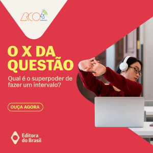 O X da Questão #105 - Qual é o superpoder de fazer um intervalo?