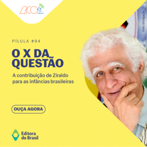 O X da Questão #94 - A contribuição de Ziraldo para as infâncias brasileiras