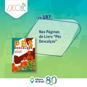 Arco43 #187 |  Nas páginas do livro ”Pés Descalços”