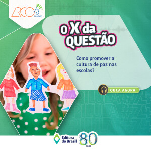 O X da Questão #74 - Como promover a cultura de paz nas escolas?