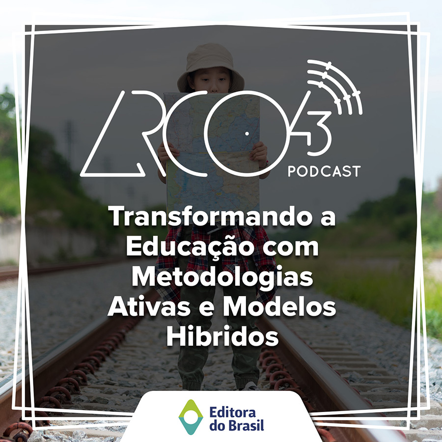 Arco43 #16 | Transformando a Educação com Metodologias Ativas e Modelos Híbridos