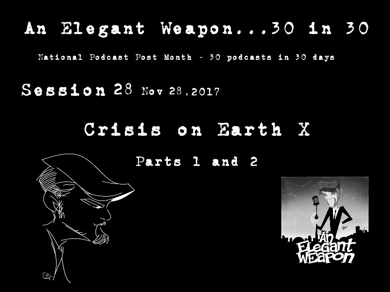 Episode CCLVXXXIX...Session 28 - Crisis on Earth X