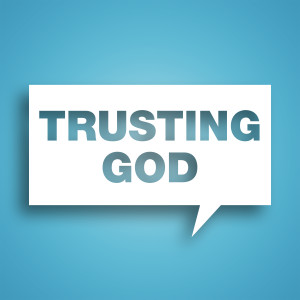 Trusting God