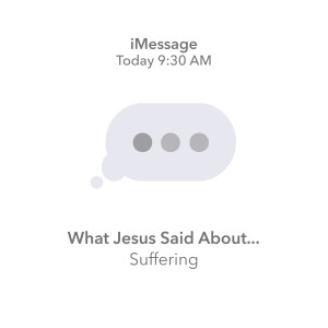What Jesus Said About // Suffering