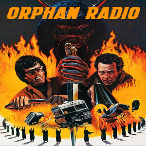 Orphan Radio #99 with Josh