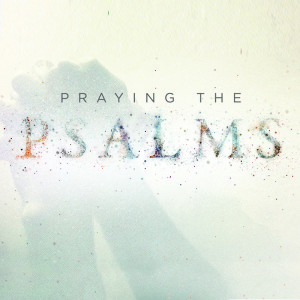 Psalm 119 - Praying the Psalms 