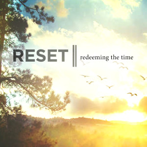 Exodus 20:8-11 - Resetting a Rhythm of Rest