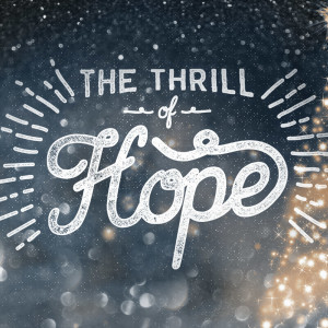 Thrill of Hope - Obedience of Hope