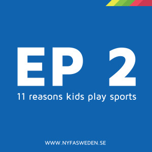 Ep2 (ENG) Top 11 reasons kids play sports