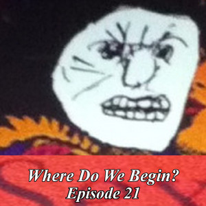 Where Do We Begin Episode #21: Are You Nice Or Mean Or Italian