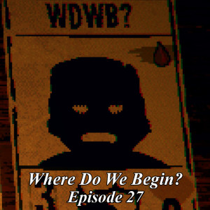 Where Do We Begin Episode #27: We Played Inscryption