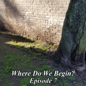 Where Do We Begin Episode #7: The Cum Soap Kid