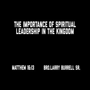 The Importance of Spiritual Leadership in the Kingdom