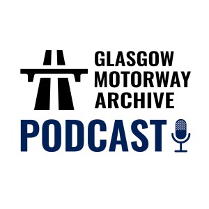 Podcast 13 (July 2019) - The Maryhill Motorway, Questions & Events